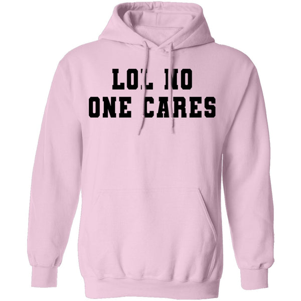 Lol No One Cares T-Shirt CustomCat