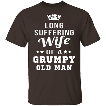 Long Suffering Wife Of A Grumpy Old Man T-Shirt CustomCat