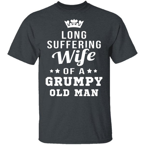 Long Suffering Wife Of A Grumpy Old Man T-Shirt CustomCat