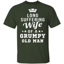 Long Suffering Wife Of A Grumpy Old Man T-Shirt CustomCat