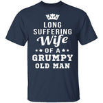 Long Suffering Wife Of A Grumpy Old Man T-Shirt CustomCat
