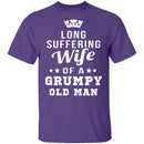Long Suffering Wife Of A Grumpy Old Man T-Shirt CustomCat