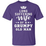 Long Suffering Wife Of A Grumpy Old Man T-Shirt CustomCat