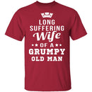 Long Suffering Wife Of A Grumpy Old Man T-Shirt CustomCat