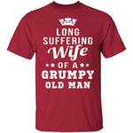Long Suffering Wife Of A Grumpy Old Man T-Shirt CustomCat