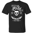 Look Me In The Beard When I'm Talking To You T-Shirt CustomCat