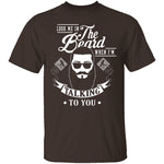 Look Me In The Beard When I'm Talking To You T-Shirt CustomCat