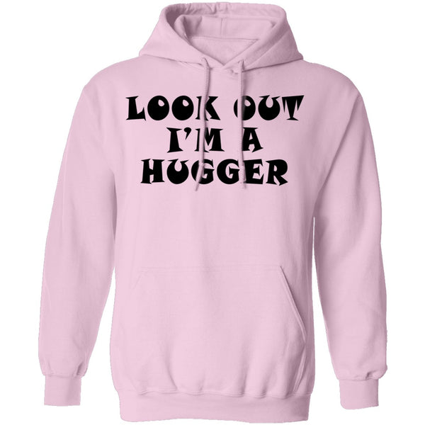 Look Out I'm A Hugger T-Shirt CustomCat