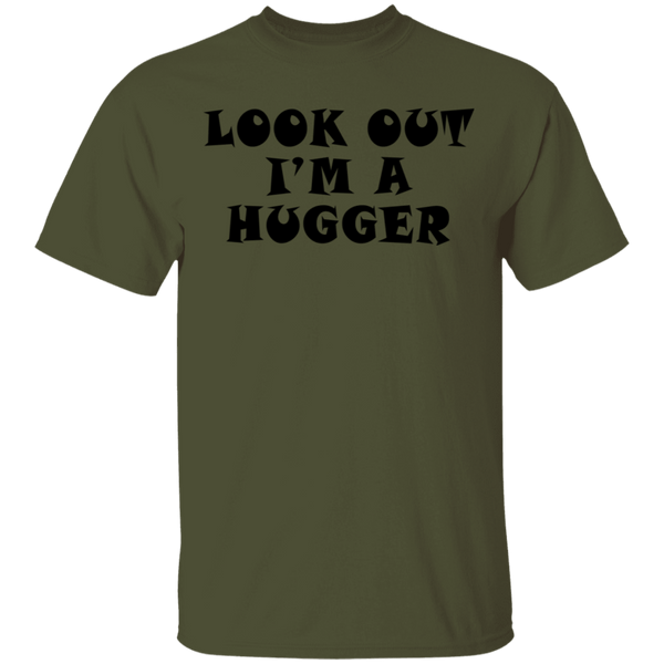 Look Out I'm A Hugger T-Shirt CustomCat