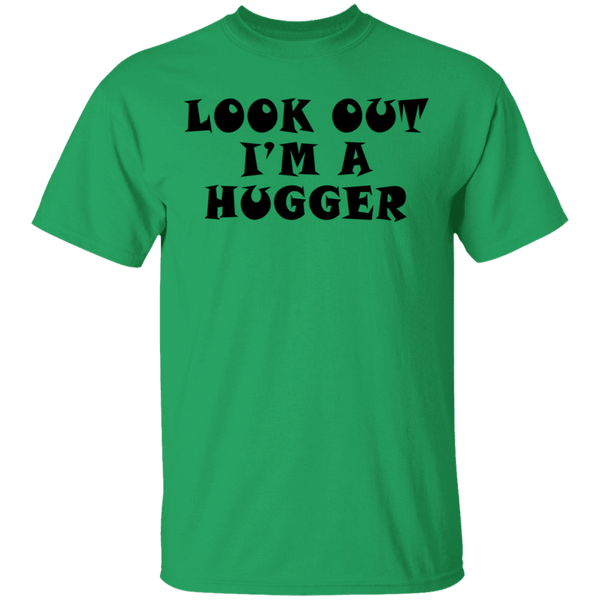 Look Out I'm A Hugger T-Shirt CustomCat