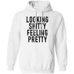 Looking Shitty Feeling Pretty T-Shirt CustomCat