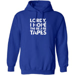 Lordy, I Hope There Are Tapes T-Shirt CustomCat