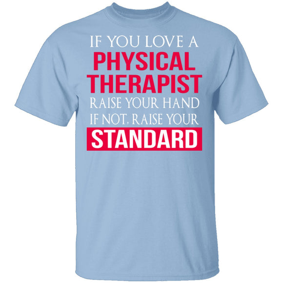 Love A Physical Therapist T-Shirt CustomCat