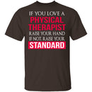 Love A Physical Therapist T-Shirt CustomCat