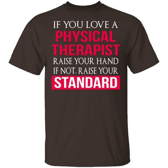 Love A Physical Therapist T-Shirt CustomCat
