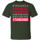 Love A Physical Therapist T-Shirt CustomCat