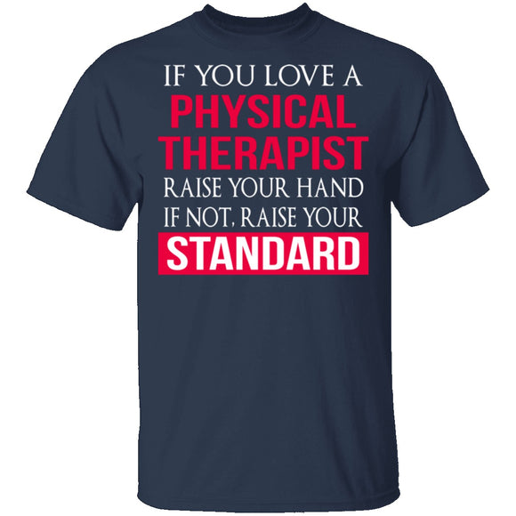 Love A Physical Therapist T-Shirt CustomCat
