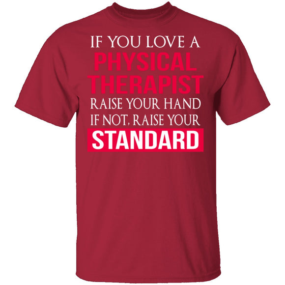 Love A Physical Therapist T-Shirt CustomCat