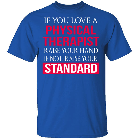 Love A Physical Therapist T-Shirt CustomCat