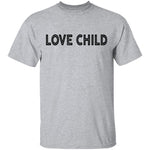 Love Child T-Shirt CustomCat