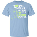 Love Means Nothing T-Shirt CustomCat