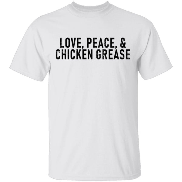 Love Peace and Chicken Grease T-Shirt CustomCat