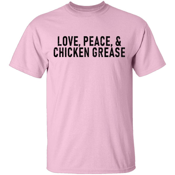 Love Peace and Chicken Grease T-Shirt CustomCat