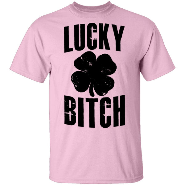 Lucky Bitch T-Shirt CustomCat