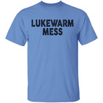 Lukewarm Mess T-Shirt CustomCat