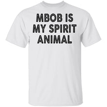 MBOB Is My Spirit Animal T-Shirt