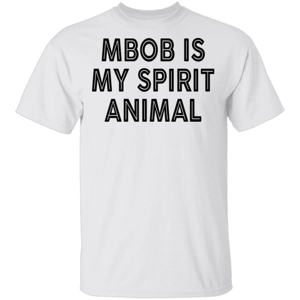 MBOB Is My Spirit Animal T-Shirt CustomCat