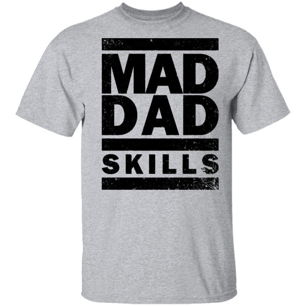 Mad Dad Skills T-Shirt CustomCat