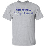 Made Of 100' Wifely Material T-Shirt CustomCat