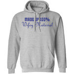 Made Of 100' Wifely Material T-Shirt CustomCat