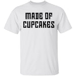 Made Of Cupcakes T-Shirt CustomCat