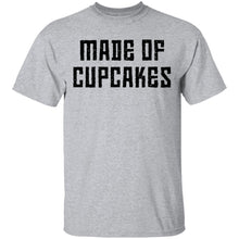 Made Of Cupcakes T-Shirt