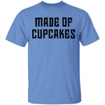 Made Of Cupcakes T-Shirt CustomCat