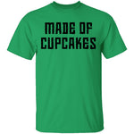 Made Of Cupcakes T-Shirt CustomCat
