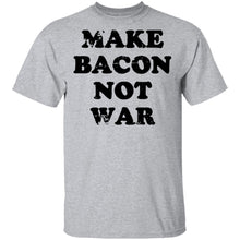 Make Bacon Not War copy T-Shirt
