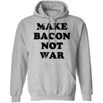Make BAcon Not War copy T-Shirt CustomCat