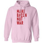 Make Bacon Not war T-Shirt CustomCat
