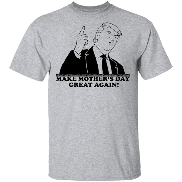 Make Mother's Day Great Again T-Shirt CustomCat
