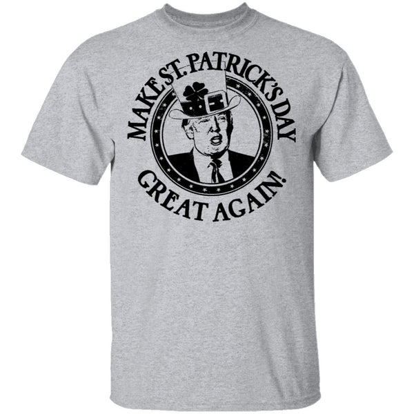 Make St. Patrick's Day Great Again T-Shirt CustomCat
