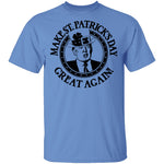 Make St. Patrick's Day Great Again T-Shirt CustomCat