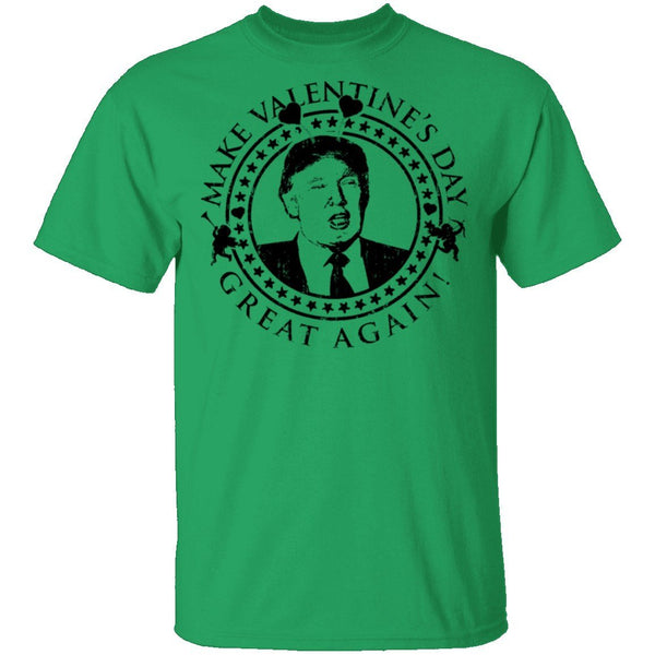 Make Valentine's Day Great Again T-Shirt CustomCat