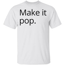 Make it Pop T-Shirt