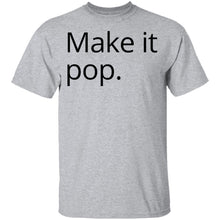 Make it Pop T-Shirt