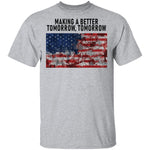 Making A Better Tomorrow, Tomorrrow T-Shirt CustomCat