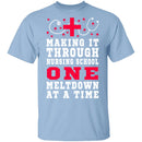 Making It Through Nursing School One Meltdown At A Time T-Shirt CustomCat