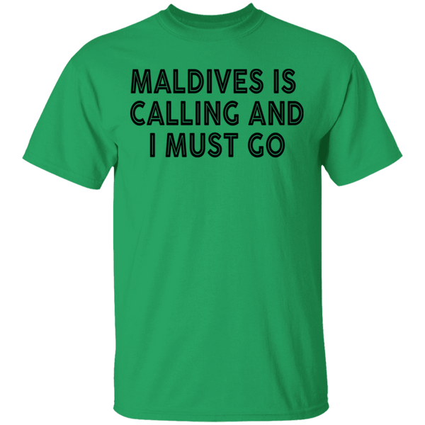Maldives Is Calling And I Must Go T-Shirt CustomCat